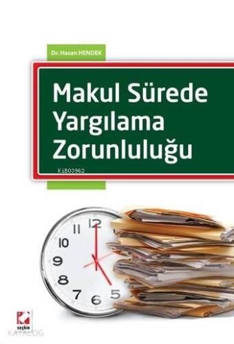 Makul Sürede Yargılama Zorunluluğu - 1