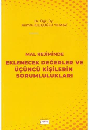 Mal Rejiminde Eklenecek Değerler ve Üçüncü Kişilerin Sorumlulukları - 1