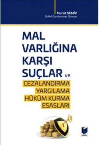 Mal Varlığına Karşı Suçlar ve Cezalandırma - Yargılama Hüküm Kurma Esasları - 1