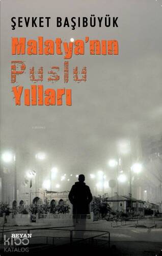 Malatyanın Puslu Yılları - 1