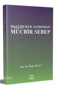 Mali Hukuk Açısından Mücbir Sebep - 1