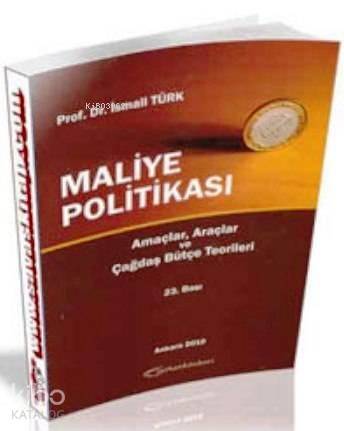 Maliye Politikası; Amaçlar, Araçlar ve Çağdaş Bütçe Teorileri - 1