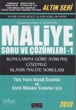 Maliye Soru ve Çözümleri 1 - Altın Seri; Klasik Sınavlar İçin Klasik Sorular Dizisi - 1