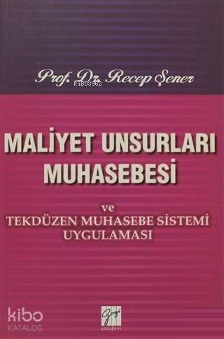 Maliyet Unsurları Muhasebesi ve Tekdüzen Muhasebe Sistemi Uygulaması - 1