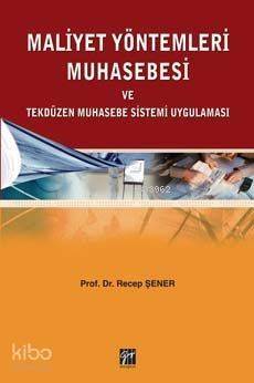 Maliyet Yöntemleri Muhasebesi; ve Tekdüzen Muhasebe Sistemi Uygulaması - 1