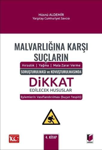 Malvarlığına Karşı Suçların (Hırsızlık – Yağma – Mala Zarar Verme) Soruşturulması ve Kovuşturulmasında Dikkat Edilecek Hususlar - 1