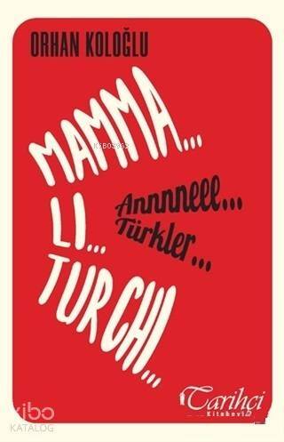 Mamma Li Turchi - Annneee Türkler - 1