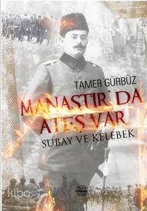 Manastır'da Ateş Var; Subay ve Kelebek - 1