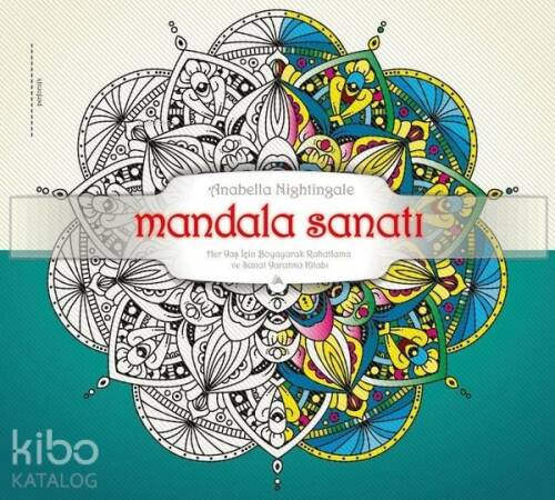 Mandala Sanatı;Her Yaş için Boyayarak Rahatlama ve Sanat Yaratma Kitabı - 1