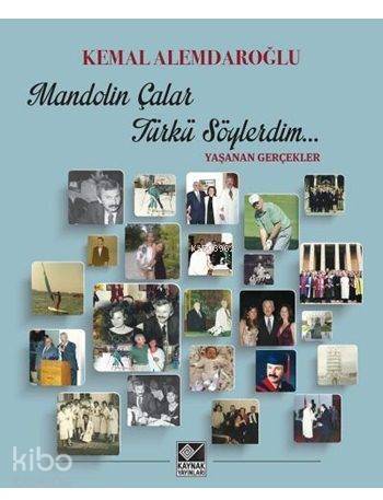 Mandolin Çalar Türkü Söylerdim... (Ciltli); Yaşanan Gerçekler - 1