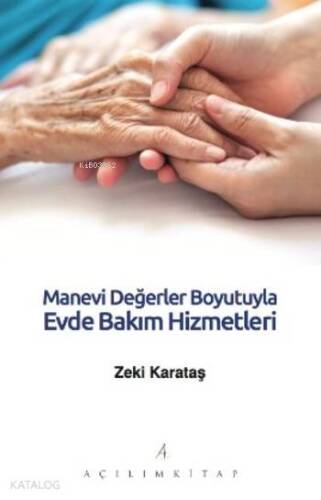 Manevi Değerler Boyutuyla Evde Bakım Hizmetleri - 1