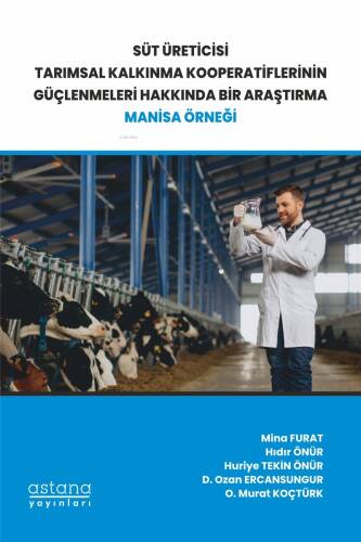 Manisa Örneği;Süt Üreticisi Tarımsal Kalkınma Kooperatiflerinin Güçlenmeleri Hakkında Bir Araştırma - 1