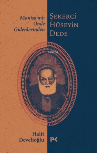 Manisa’nın Önde Gidenlerinden Şekerci Hüseyin Dede - 1