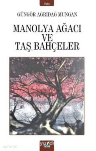 Manolya Ağacı ;Taş Bahçeler - 1