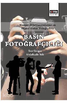 Manşet İllüstrasyonlarından Dijital Haber Fotoğrafına Basın Fotoğrafçılığı - 1