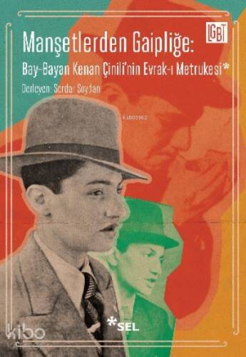 Manşetlerden Gaipliğe: Bay-Bayan Kenan Çinili'nin Evrak-ı Metrukesi - 1