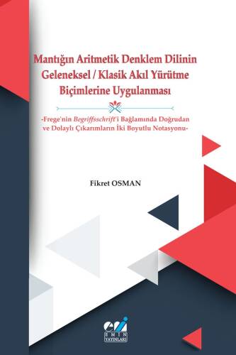 Mantığın Aritmetik Denklem Dilinin Geleneksel/Klasik Akıl Yürütme Biçimlerine Uygulanması - 1