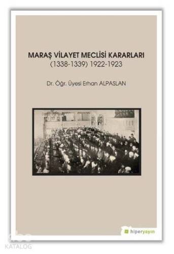 Maraş Vilayet Meclisi Kararları 1338-1339/1922-1923 - 1