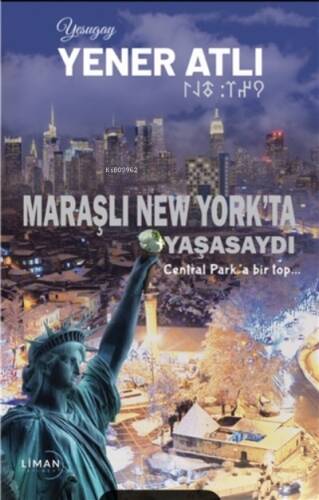 Maraşlı New York'ta Yaşasaydı Central Park'a Bir Top... - 1