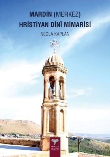 Mardin (Merkez) Hristiyan Dinî Mimarisi - 1