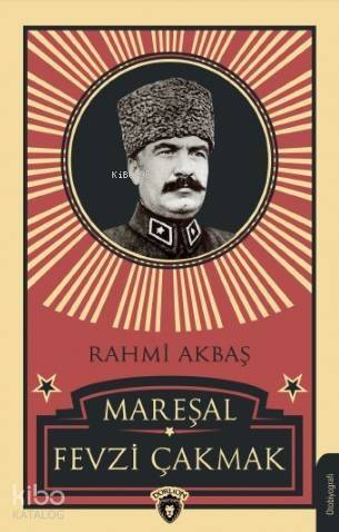 Mareşal Fevzi Çakmak - 1