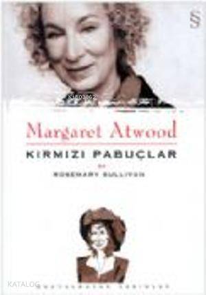 Margaret Atwood: Kırmızı Pabuçlar - 1