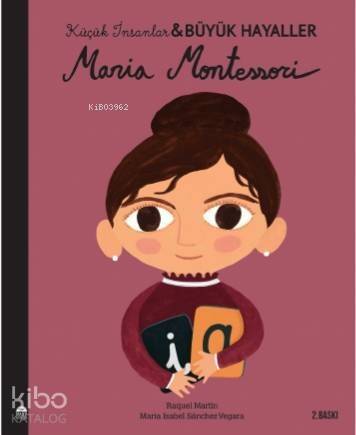 Maria Montessori; Küçük İnsanlar Büyük Hayaller - 1