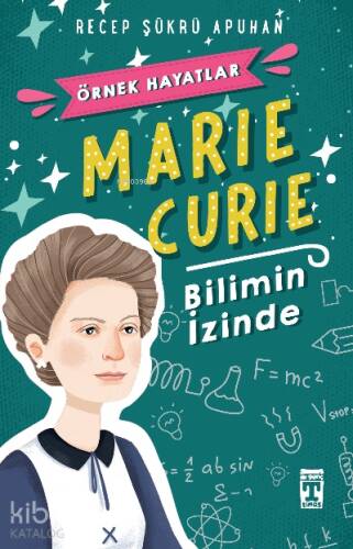 Marie Curie - Bilimin İzinde; Örnek Hayatlar Dizisi - 1