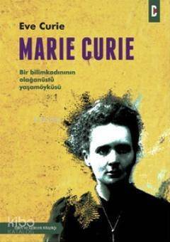 Marie Curie; Bir Bilimkadınının Olağanüstü Yaşamöyküsü - 1