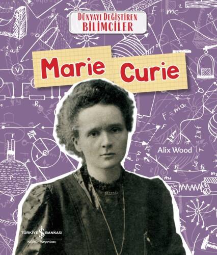 Marie Curie Dünyayi Değiştiren Bilimciler - 1