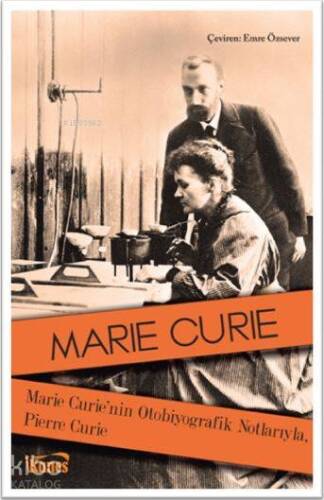 Marie Curie'nin Otobiyografik Notlarıyla, Pierre Curie - 1