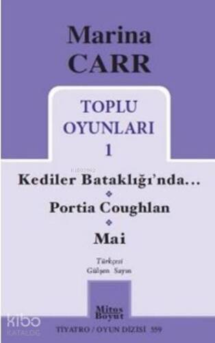 Marina Carr Toplu Oyunları 1 Kediler Bataklığında; Portia Coughlan Mai - 1