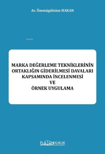 Marka Değerleme Tekniklerinin Ortaklığın Giderilmesi Davaları Kapsamında İncelenmesi Ve Örnek Uygulama - 1