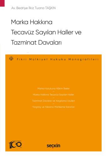 Marka Hakkına Tecavüz Sayılan Haller ve Tazminat Davaları;Fikri Mülkiyet Hukuku Monografileri - 1