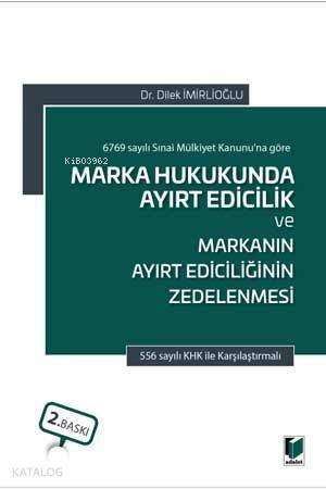 Marka Hukukunda Ayırt Edicilik ve Markanın Ayırt Ediciliğinin Zedelenmesi 6769 sayılı Sınai Mülkiyet Kanunu'na göre - 1