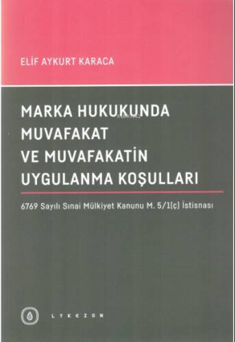 Marka Hukukunda Muvafakat ve Muvafakatin Uygulanma Koşulları - 1