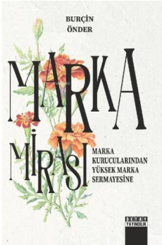 Marka Mirası: Marka Kurucularından Yüksek Marka Sermayesine - 1