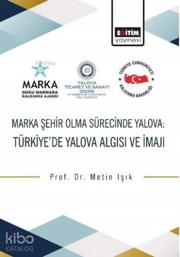 Marka Şehir Olma Sürecinde Yalova; Türkiye'de Yalova Algısı ve İmajı - 1