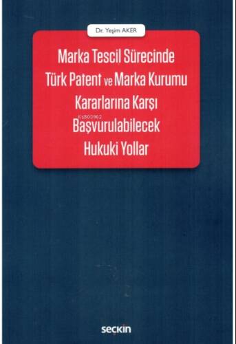 Marka Tescil Sürecinde Türk Patent ve Marka Kurumu Kararlarına Karşı Başvurulabilecek Hukuki Yollar - 1