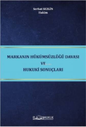 Markanın Hükümsüzlüğü Davası Ve Hukuki Sonuçları - 1