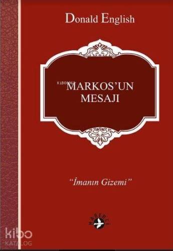 Markos'un Mesajı; İmanın Gizemi - 1