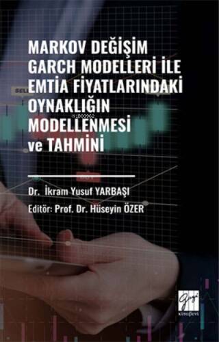 Markov Değişim Garch Modelleri İle Emtia Fiyatlarındaki Oynaklığın Modellenmesi Ve Tahmini - 1