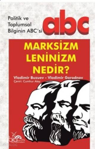 Marksizm Leninizm Nedir? ;Politik ve Toplumsal Bilginin ABC'si - 1