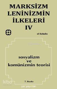 Marksizm Leninizmin İlkeleri 4; Sosyalizm ve Komünizmin Teorisi - 1