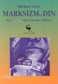 Marksizm ve Din; Kurtuluş Teolojisi Meydan Okuyor - 1