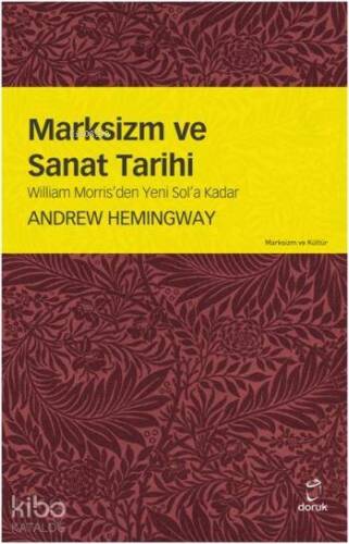 Marksizm ve Sanat Tarihi; William Morris'den Yeni Sol'a Kadar - 1