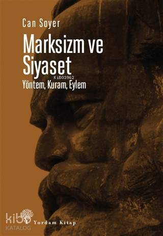 Marksizm ve Siyaset; Yöntem, Kuram, Eylem - 1