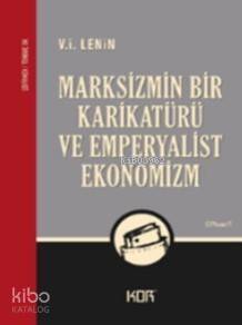 Marksizmin Bir Karikatürü ve Emperyalist Ekonomizm - 1