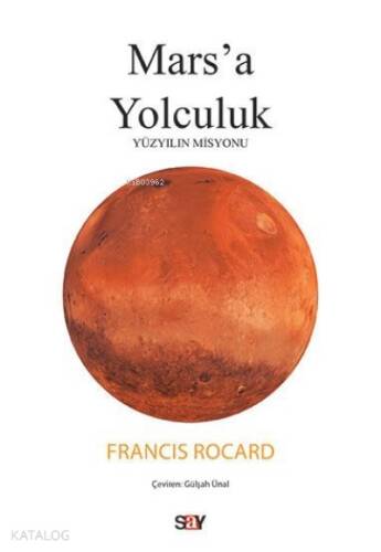 Mars'a Yolculuk;Yüzyılın Misyonu - 1