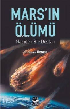 Mars'ın Ölümü; -Maziden Bir Destan- - 1